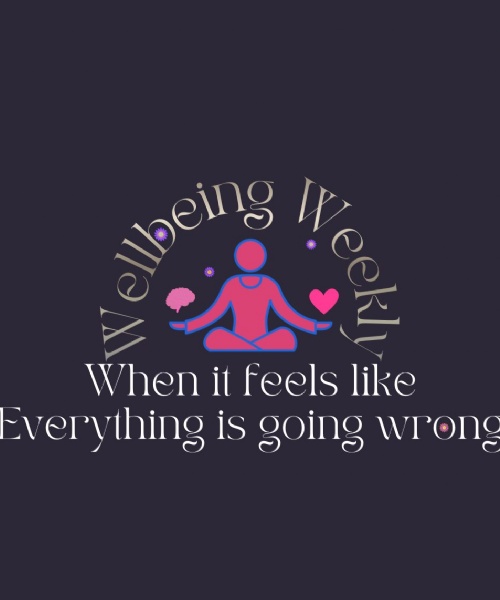 When it feels like everything is going wrong