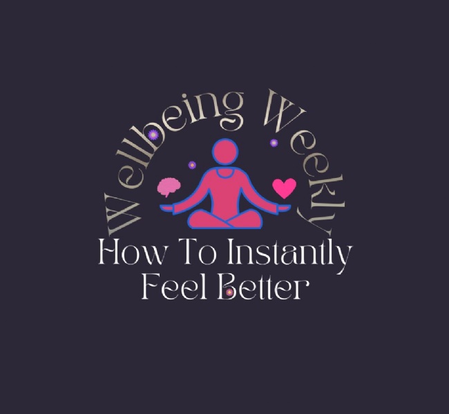 How To Instantly Feel Better