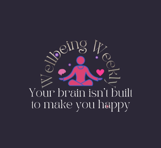 Your brain isn't built to make you happy